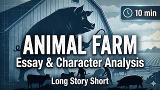 ANIMAL FARM By George Orwell HOW TO WRITE AN A+ ESSAY | Character Analysis & Thesis Statements