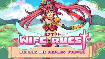 Wife Quest - Devlog #8