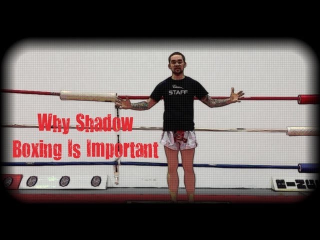 The Importance Of Shadowboxing