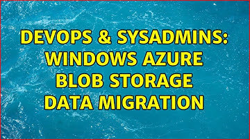 DevOps & SysAdmins: Windows Azure Blob Storage Data Migration (2 Solutions!!)