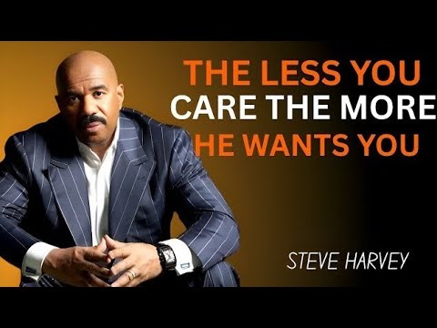 The LESS You Care 👉 The MORE He Wants You ️ | Steve Harvey 🔥👑 - YouTube