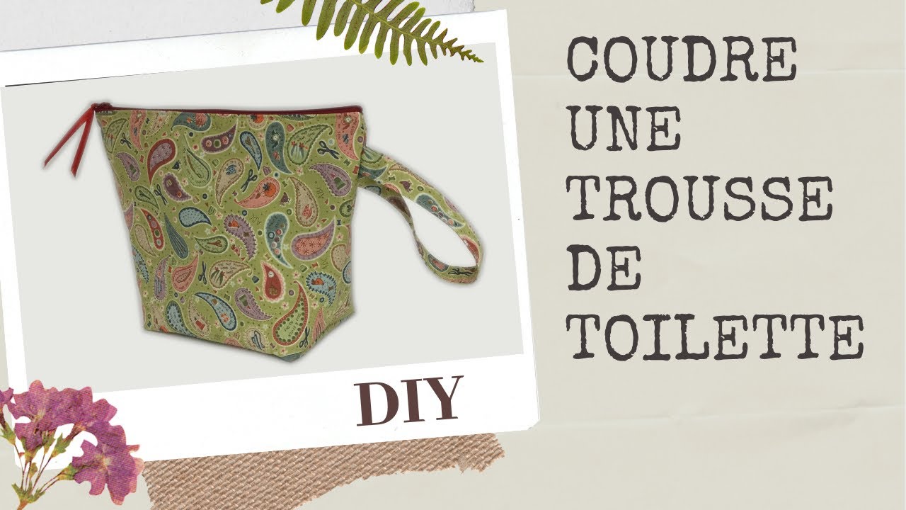 Coudre Une Trousse De Toilette Tuto Couture Madalena Youtube