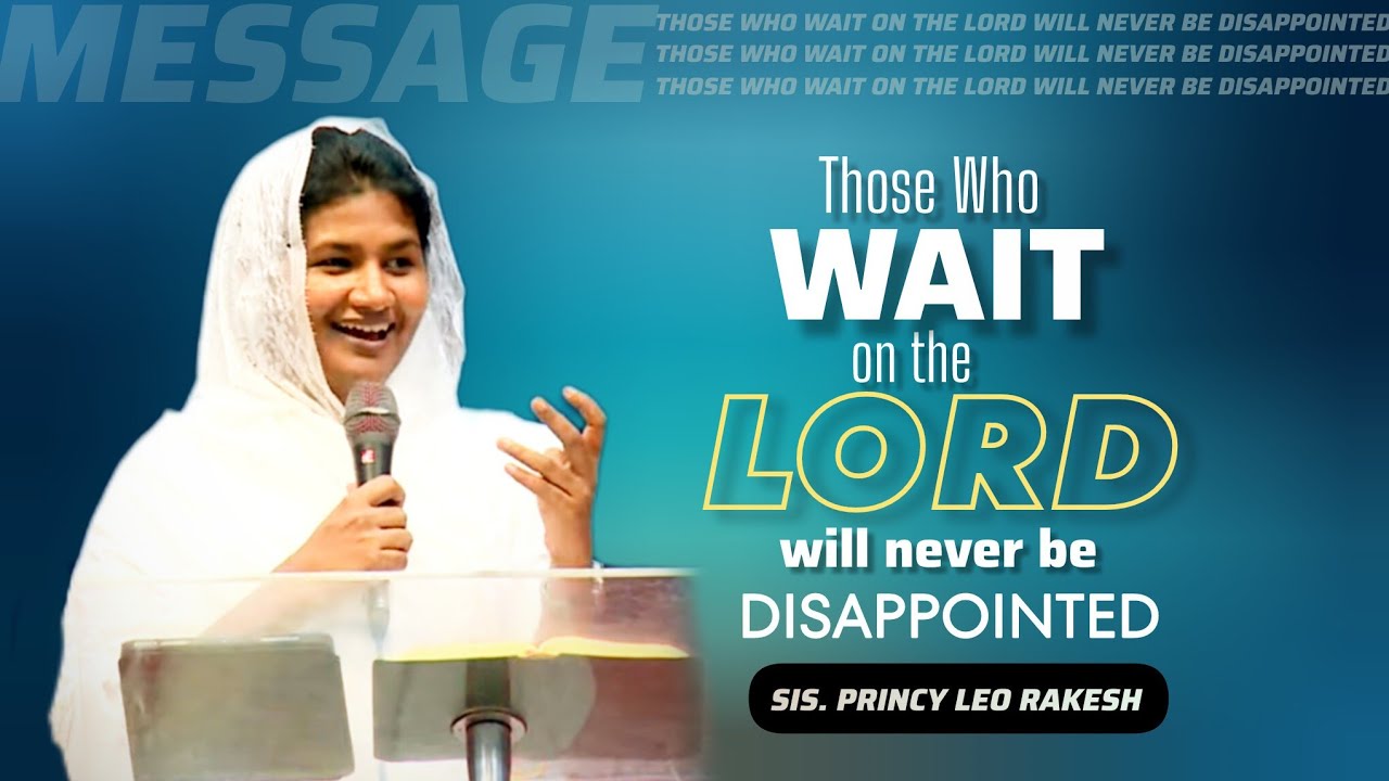 Those Who Wait on the Lord Will Never Be Disappointed! 