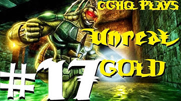 Unreal Gold Pt.17 | Walkthrough Gameplay w/CGHQ | 1080p HD PC