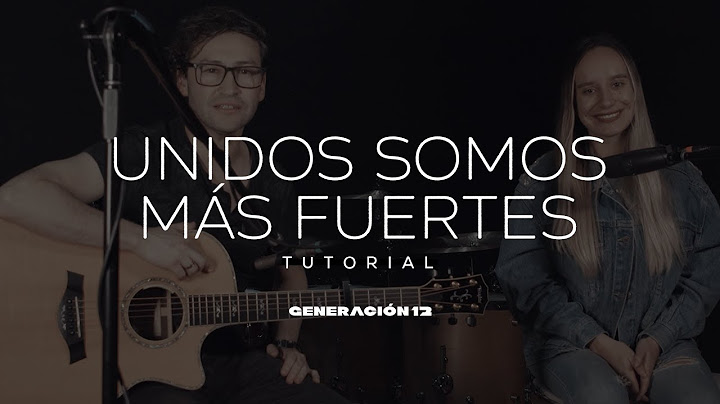 Tutorial Unidos Somos Más Fuertes - Generación 12