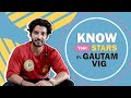 Know your stars ft gautam vig  india forums