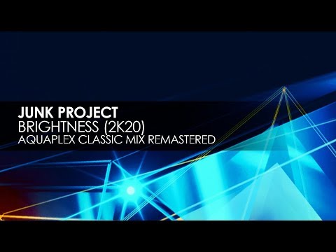 Junk Project - Brightness (2K20) (Aquaplex Classic Mix Remastered) [Teaser] - Junk Project - Brightness (2K20) (Aquaplex Classic Mix Remastered) [Teaser]
