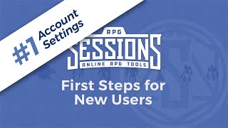 First Steps for New Users - Part 1: Account Settings