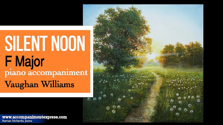 Silent Noon - F Major Piano Accompaniment - Vaugha...