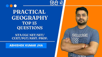Top-15 Questions  | Practical Geography | NTA UGC NET/SET/PGT/Asst. Prof./CUET | By AKJ