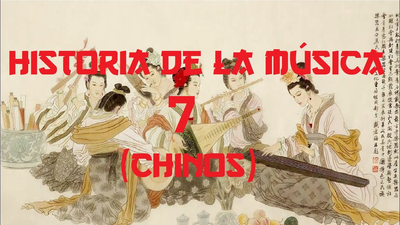 HISTORIA DE LA MÚSICA 7 (CHINOS) MÚSICA EN LA ANTIGUA CHINA. - YouTube