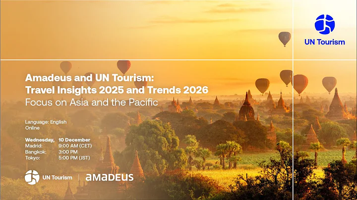 Amadeus and UN Tourism: Travel Insights 2025 and Trends 2026 – Focus on Asia and the Pacific