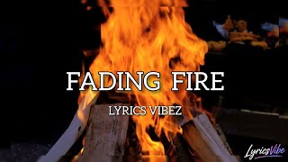 Fading Fire lyrics-(lyrics vibez)#lyrics#music#2026 