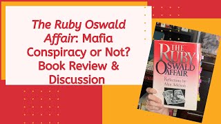 The Ruby Oswald Affair Book Review & Discussion