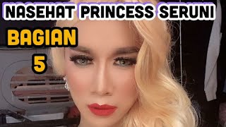 Nasehat Anti Galau Princess Seruni | Bagian 5