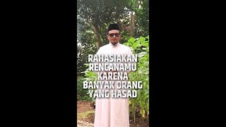 Rahasiakan Rencanamu Karena Banyak Orang Yang Hasad - Ustadz Hamzah Saifullah