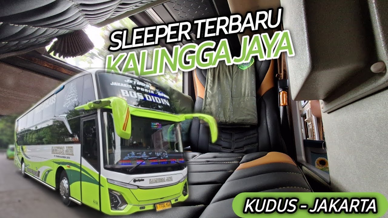 SUPER NYAMAN ! Kudus-Jakarta : 340 Ribu Untuk Layanan Bus Kelas Sleeper Terbarunya KALINGGA JAYA