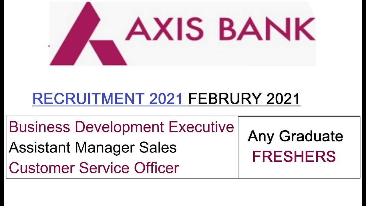 Axis Bank Recruitment 2021 || Axis Bank Job Recruitment 2021 || Axis Bank Job Vacancy 2021