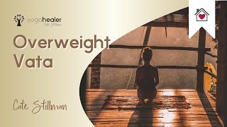 Overweight Vata
