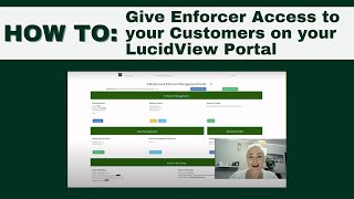 How to give Enforcer Access to your Customers on your LucidView Portal