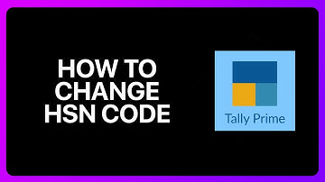 How To Change Hsn Code In Tally Prime Tutorial