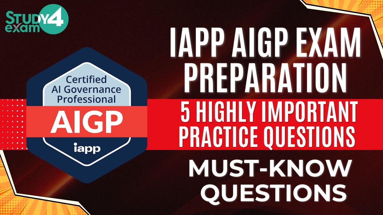 AIGP Exam Practice Questions with Explanations | IAPP AI Governance Professional Exam Prep - 2026