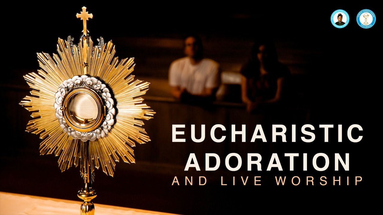 Eucharistic Adoration - YouTube