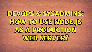 Celebrity DevOps & SysAdmins: How to use node.js as a production web server? Profile