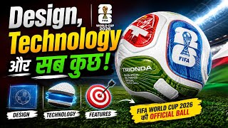 FIFA 2026 Football 'Trionda': Design, Technology aur Sabkuch!⚽