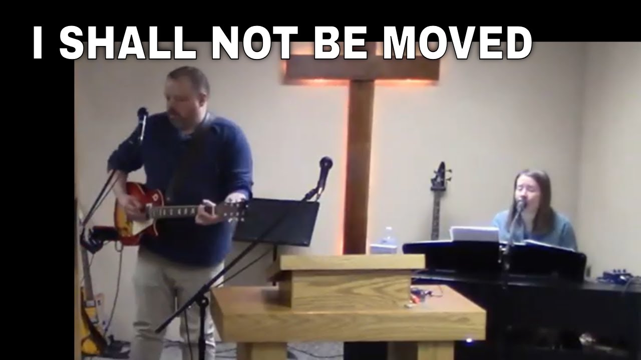 I Shall Not Be Moved - Hymn Night at Walk of Grace