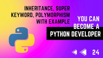 #24 Inheritance, Super Keyword, Polymorphism with example | Python Tutorial Series | EMC Academy