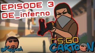 CS:GO Мультфильм. Эпизод 3 DE_inferno