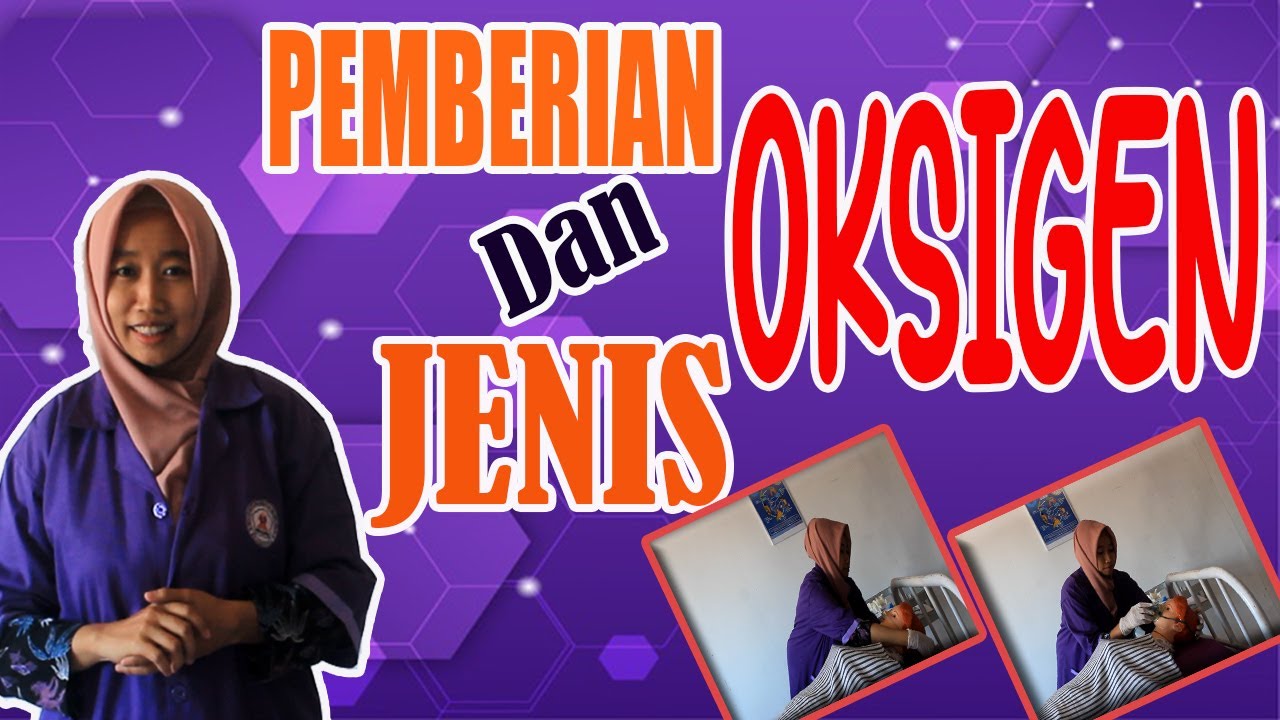 JENIS DAN CARA PEMBERIAN OKSIGEN!!