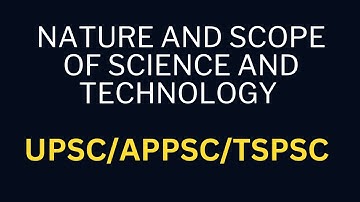 Nature and scope of science and technology #appsc #tspsc #scienceandtechnology