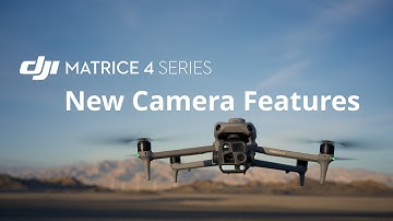 DJI Matrice 4 Series | New Camera Features
