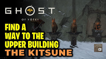 The Kitsune: Find a way to the Upper Building | Ghost of Yotei