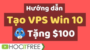 Hướng dẫn tạo VPS Win 10 Vultr mới nhất 2024 (có file ISO) | Vultr tặng $100 dùng VPS (Tháng 4/2024)