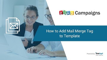 How to Add Mail Merge Tag to Template inside Zoho Campaigns