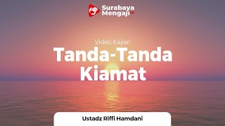 Tanda-Tanda Kiamat - Ustadz Riffi Hamdani