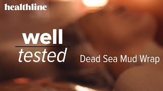 Well Tested: Dead Sea Mud Wrap  | Healthline