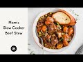 Moms slow cooker beef stew