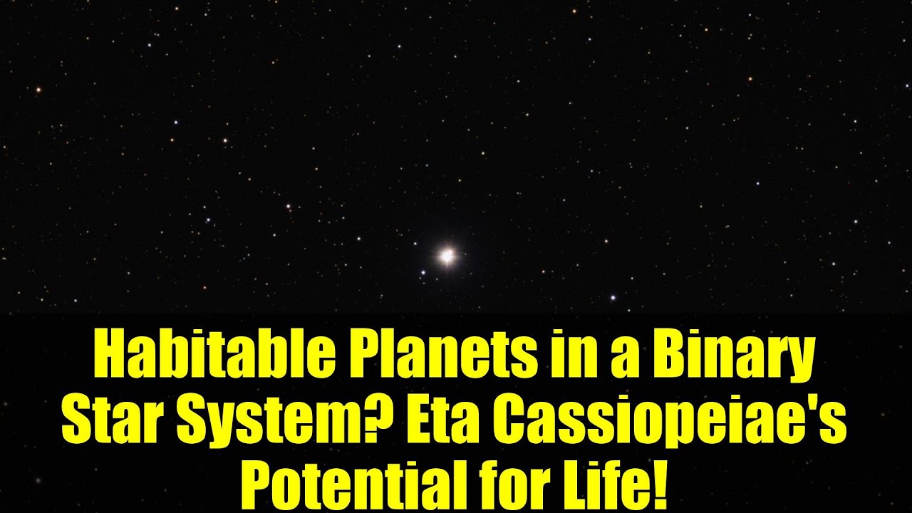 Habitable Planets in a Binary Star System? Eta Cassiopeiae's Potential for Life!