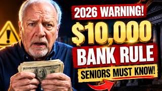 The $10,000 Bank Rule Just Got WORSE for Seniors — Most Don't Know This Warning The 10 000 Bank Rule Just Got Worse And Nobody Noticed