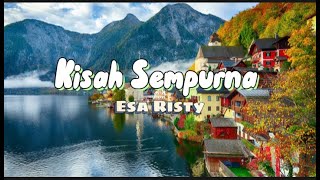 Kisah Sempurna - Esa Risty (Video Musik Lirik) || Yang Lagi Viral