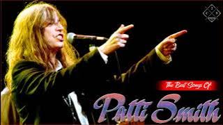 P.a.t.t.i S.m.i.t.h Top Hit Songs || Patti Smith Greatest Hits  (FULL ALBUM)