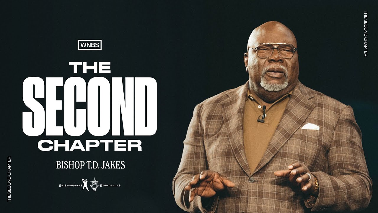 The Second Chapter - Bishop T.D. Jakes