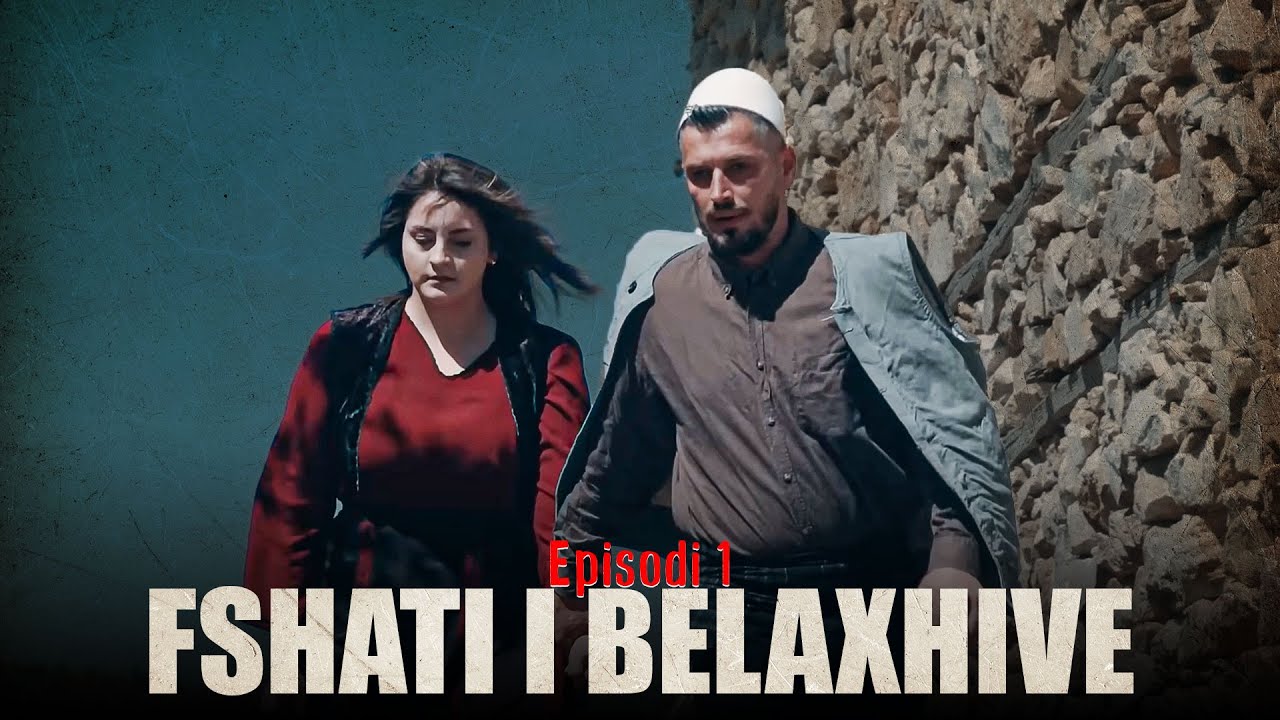 Fshati i Belaxhive - Episodi 1 (Tregime Popullore)
