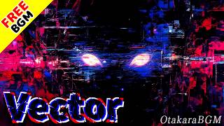 Vector|北を指さない世界で軸を刻む超高速ラップ【歌あり / 英語ラップ / サイバー / 洋楽風 / 中毒性 / フリーBGM】