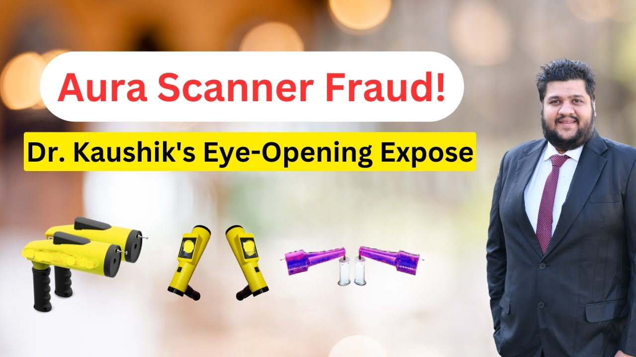 Exposed! Universal Aura Scanner Fraud by Dr. Kunal Kaushik, Universal Aura Scanner Exposed