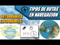 Tipos de Rutas (Ortodrómicas y Loxodrómicas) - Navegación VFR